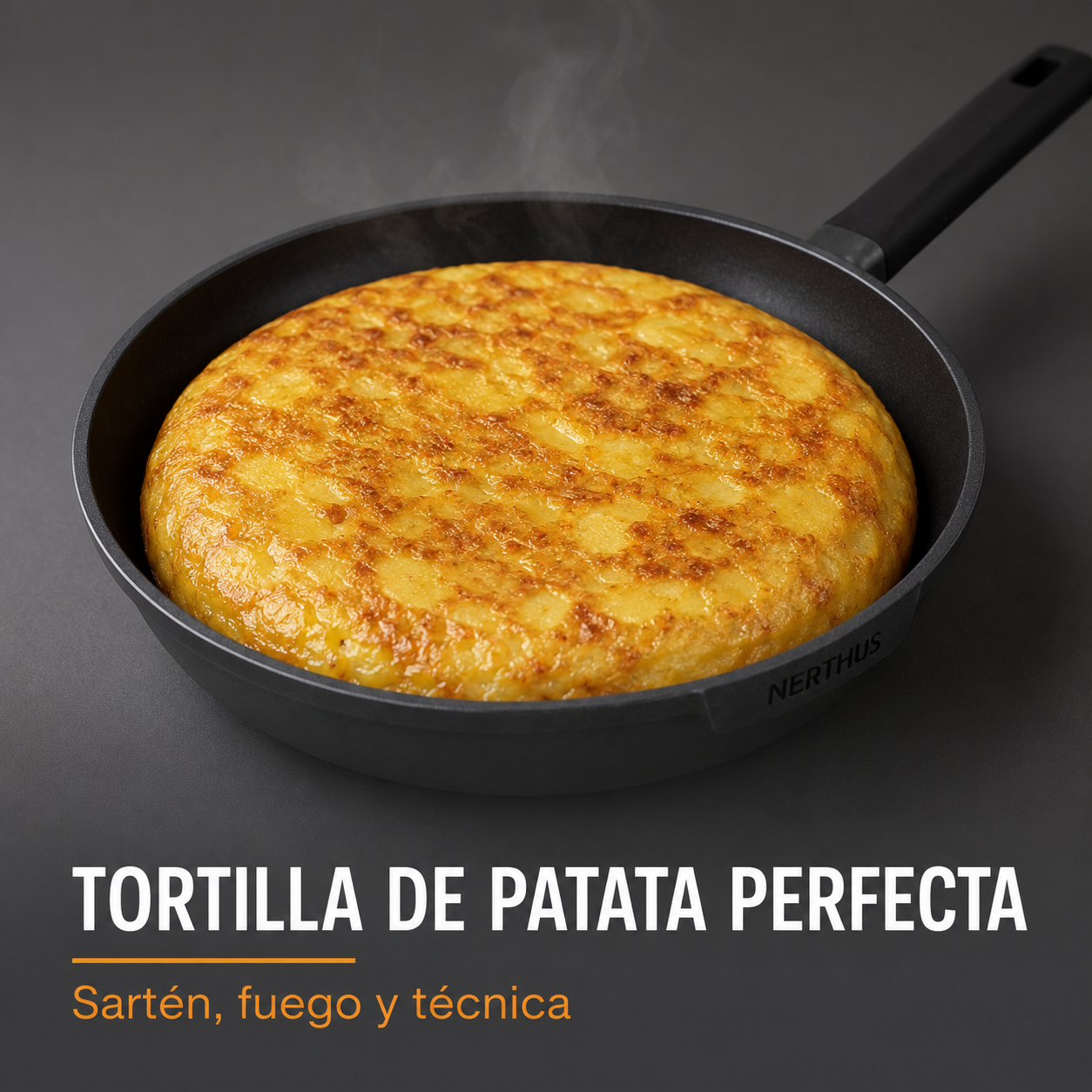Tortilla de patata dorada en una sartén Nerthus, guía de sartén, fuego y técnica para que no se pegue
