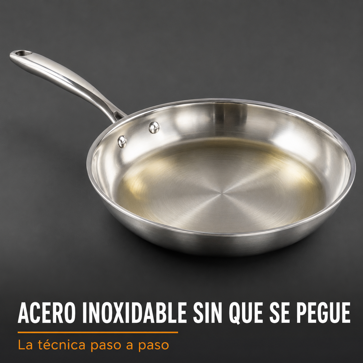 Cómo usar una sartén de acero inoxidable sin que se pegue